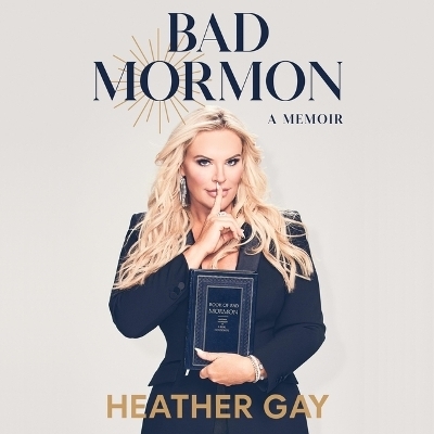 Bad Mormon - Heather Gay