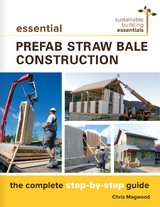 Essential Prefab Straw Bale Construction -  Chris Magwood