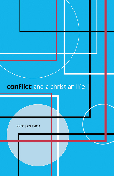 Conflict and a Christian Life -  Sam Portaro