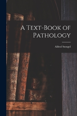 A Text-book of Pathology - Stengel Alfred 1868-1939