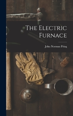 The Electric Furnace - John Norman Pring