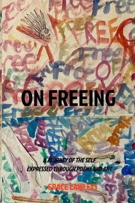 On Freeing - Grace Lawless