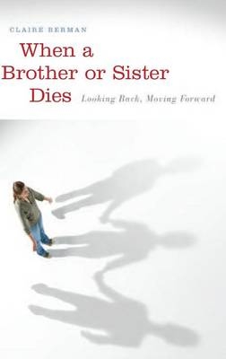 When a Brother or Sister Dies -  Berman Claire Berman