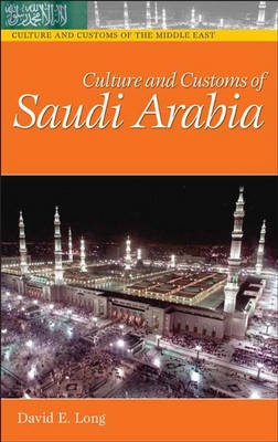 Culture and Customs of Saudi Arabia -  Long David E. Long