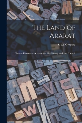 The Land of Ararat - S M Gregory