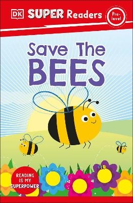 DK Super Readers Pre-Level Save the Bees -  Dk