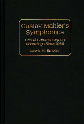 Gustav Mahler's Symphonies -  Smoley Lewis M. Smoley