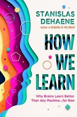 How We Learn - Stanislas Dehaene