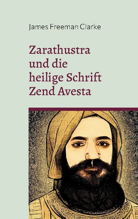 Zarathustra - James Freeman Clarke