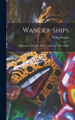 Wander-Ships - Wilbur Bassett