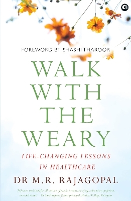 Walk with the Weary - M.R. Rajagopal