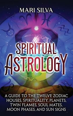 Spiritual Astrology - Mari Silva