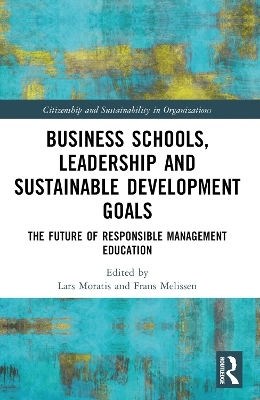 Business Schools, Leadership and the Sustainable Development Goals - 