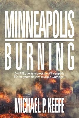 Minneapolis Burning - Michael P Keefe