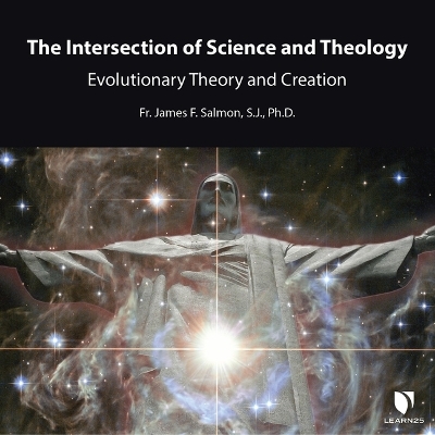 The Intersection of Science and Theology - James F Salmon