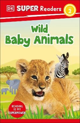 DK Super Readers Level 2 Wild Baby Animals -  Dk