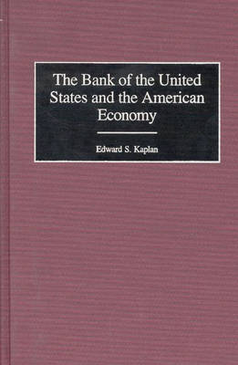 Bank of the United States and the American Economy -  Kaplan Edward Kaplan