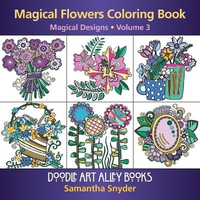 Magical Flowers Coloring Book - Samantha Snyder