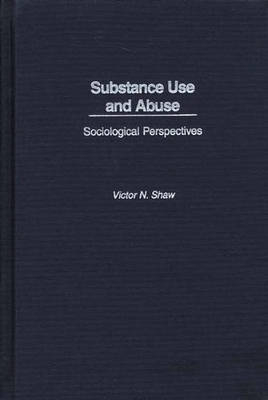 Substance Use and Abuse -  Shaw Victor N. Shaw