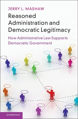 Reasoned Administration and Democratic Legitimacy - Jerry L. Mashaw