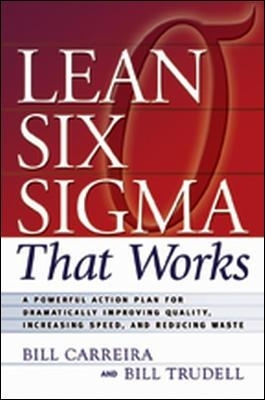 Lean Six Sigma That Works - Bill Carreira, Bill Trudell