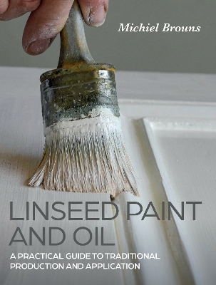 Linseed Paint and Oil - Michiel Brouns