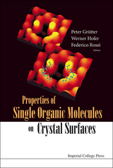 PROPERTIES OF SINGLE ORGANIC MOLECULES.. - Peter Grutter, Werner A Hofer, Federico Rosei