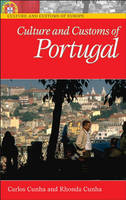 Culture and Customs of Portugal -  Cunha Carlos A. Cunha,  Cunha Rhonda Cunha