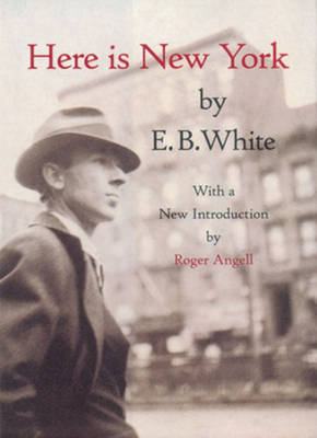 Here is New York -  E. B. White