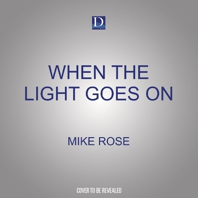 When the Light Goes on - Mike Rose