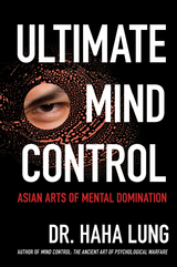 Ultimate Mind Control: -  Dr. Haha Lung,  Christopher B. Prowant