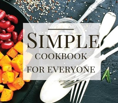 Simple Cookbook For Everyone - Rizzo Benoit