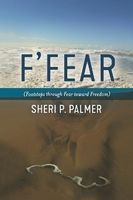 F' Fear - Sheri P Palmer