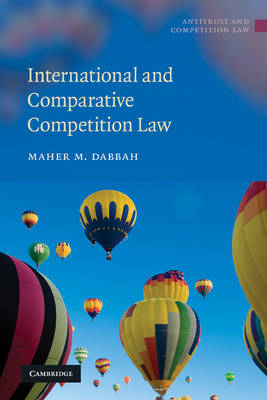 International and Comparative Competition Law -  Maher M. Dabbah