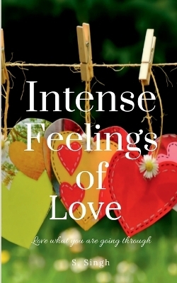 Intense Feelings of Love - S SINGH