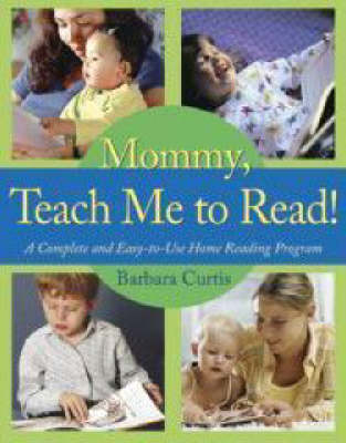 Mommy, Teach Me to Read! -  Barbara Curtis