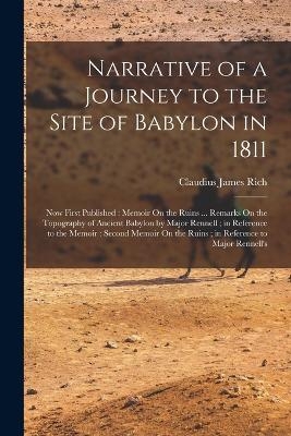 Narrative of a Journey to the Site of Babylon in 1811 - Claudius James Rich