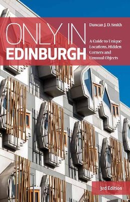 Only in Edinburgh - Duncan J.D. Smith