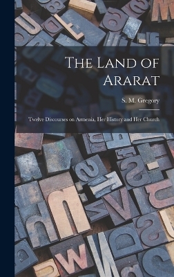 The Land of Ararat - S M Gregory