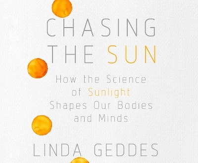 Chasing the Sun - Linda Geddes