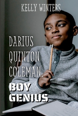 Darius Quinton Coleman, Boy Genius - Kelly Winters