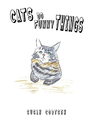 Cats Do Funny Things - Susan Cortsen