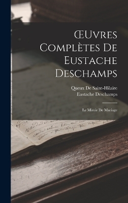 OEuvres Complètes De Eustache Deschamps - Eustache Deschamps, Queux De Saint-Hilaire