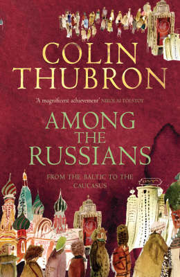 Among the Russians -  Colin Thubron