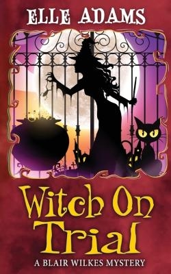 Witch on Trial - Elle Adams