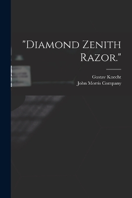 "Diamond Zenith Razor." - Gustav Knecht