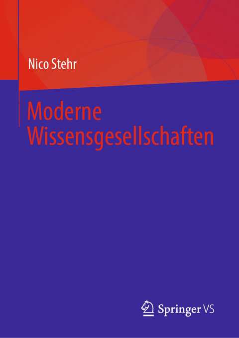 Moderne Wissensgesellschaften - Nico Stehr