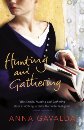 Hunting and Gathering -  Anna Gavalda