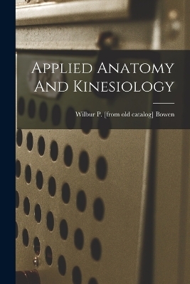 Applied Anatomy And Kinesiology - 