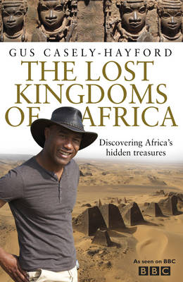 Lost Kingdoms of Africa -  Gus Casely-Hayford